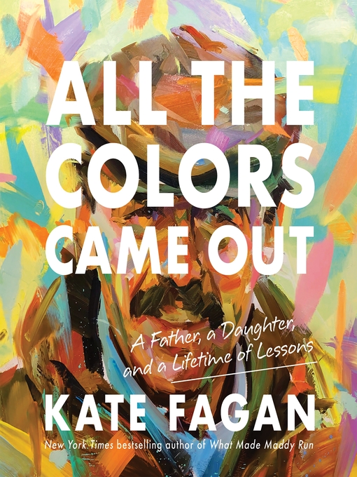 Title details for All the Colors Came Out by Kate Fagan - Available